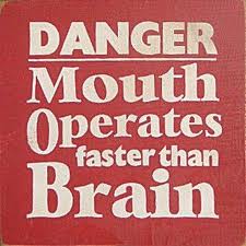 dangermouthoperatesfasterthanbrain